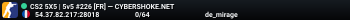 CS2 5X5 | 5v5 #226 [FR] — CYBERSHOKE.NET