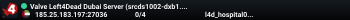 Valve Left4Dead Dubai Server (srcds1002-dxb1.161.22)